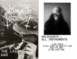 Morbid Holocaust : The Last War Morbid Holocaust : The Last War